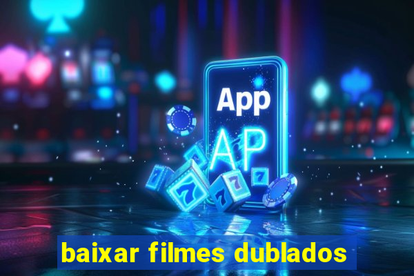 baixar filmes dublados